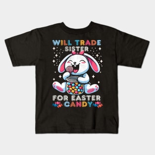 Will Trade Sister for Easter Candy Kids T-Shirt